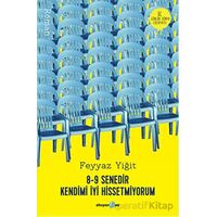 8-9 Senedir Kendimi İyi Hissetmiyorum - Feyyaz Yiğit - Okuyan Us Yayınları