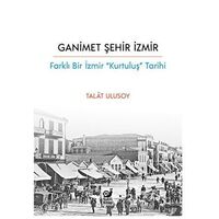 Ganimet Şehir İzmir - Talat Ulusoy - Sakin Kitap
