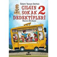 Çılgın Sokak Dedektifleri 2 - Macera Börekçisi - Özlem Tezcan Dertsiz - Yakın Kitabevi