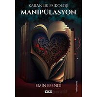 Karanlık Psikoloji - Manipülasyon - Emin Efendi - Giz Kitap