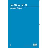 Yok’a Yol - Serdar Ünver - Şiirden Yayıncılık