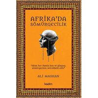 Afrika’da Sömürgecilik - Ali Maskan - Kadim Yayınları