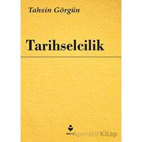 Tarihselcilik - Tahsin Görgün - Tire Kitap