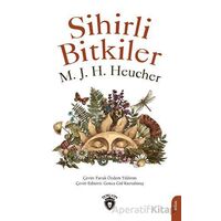 Sihirli Bitkiler - M. J. H. Heucher - Dorlion Yayınları