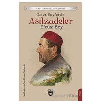 Asilzadeler Efruz Bey - Ömer Seyfettin - Dorlion Yayınları