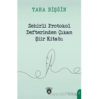 Zehirli Protokol Defterinden Çıkan Şiir Kitabı - Taha Bişğin - Dorlion Yayınları