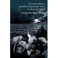 Fırtınalı Dönem Gençlik Döneminde Stres ve Başarıya Etkisi - Neşe Önalan - Dorlion Yayınları