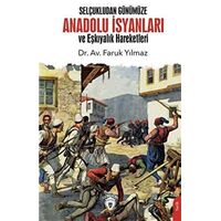 Selçukludan Günümüze Anadolu İsyanları ve Eşkıyalık Hareketleri - Faruk Yılmaz - Dorlion Yayınları