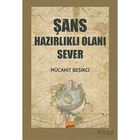 Şans Hazırlıklı Olanı Sever - Mücahit Beşikci - Nobel Bilimsel Eserler