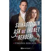 Suikastçının Aşk ve İhanet Rehberi - Virginia Boecker - Epsilon Yayınevi