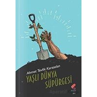 Yaşlı Dünya Süpürgesi - Ahmet Tevfik Karaaslan - Klaros Yayınları