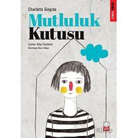 Mutluluk Kutusu - Charlotte Gingras - Kırmızı Kedi Çocuk