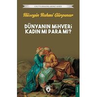 Dünyanın Mihveri Kadın Mı Para Mı? - Hüseyin Rahmi Gürpınar - Dorlion Yayınları