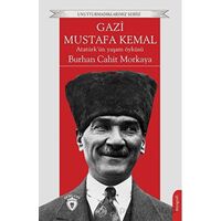 Gazi Mustafa Kemal Atatürk’ün Yaşam Öyküsü - Burhan Cahit Morkaya - Dorlion Yayınları