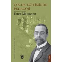 Çocuk Eğitiminde Pedagoji - Ernst Meumann - Dorlion Yayınları
