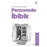 Kuran Kıssalarından Bugüne Pencerede İbibik