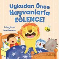 Uykudan Önce Hayvanlarla Eğlence! - Joshua George - İş Bankası Kültür Yayınları