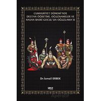 Cumhuriyet Dönemi’nde Destan Öğretimi, Oğuznameler ve Hasan Basri Gocul’un Oğuzlama’sı