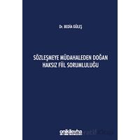 Sözleşmeye Müdahaleden Doğan Haksız Fiil Sorumluluğu - Bedia Güleş - On İki Levha Yayınları