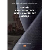 Tekstil Kalite Kontrol Test ve Analizleri - Kumaş - Kadriye Kutlay - Nobel Bilimsel Eserler