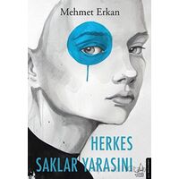 Herkes Saklar Yarasını - Mehmet Erkan - Destek Yayınları