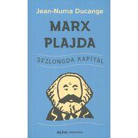 Marx Plajda Şezlongda Kapital - Jean Numa Ducange - Alfa Yayınları