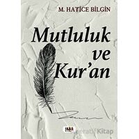 Mutluluk ve Kur’an - M. Hatice Bilgin - Tilki Kitap