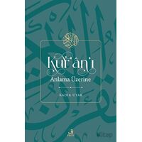 Kuranı Anlama Üzerine - Kadir Uyar - Fecr Yayınları