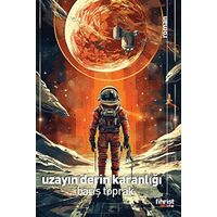 Uzayın Derin Karanlığı - Barış Toprak - Fihrist Kitap