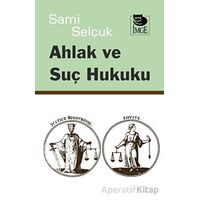 Ahlak ve Suç Hukuku - Sami Selçuk - İmge Kitabevi Yayınları