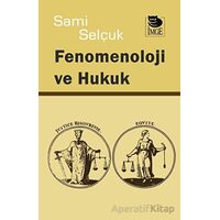 Fenomenoloji ve Hukuk - Sami Selçuk - İmge Kitabevi Yayınları