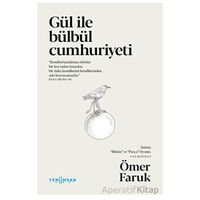 Gül ile Bülbül Cumhuriyeti - Ömer Faruk - Yeni İnsan Yayınevi