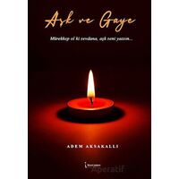 Aşk ve Gaye - Adem Aksakallı - İkinci Adam Yayınları