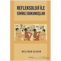 Refleksoloji İle Sihirli Dokunuşlar - Neslihan Ulusan - İkinci Adam Yayınları