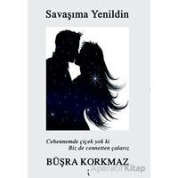 Savaşıma Yenildin - Büşra Korkmaz - İkinci Adam Yayınları