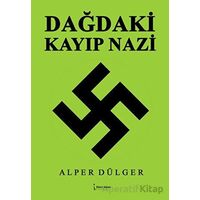 Dağdaki Kayıp Nazi - Alper Dülger - İkinci Adam Yayınları