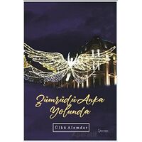 Zümrüdüanka Yolunda - Ülkü Alemdar - İkinci Adam Yayınları