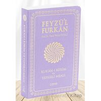 Feyzül Furkan Kurân-ı Kerîm ve Tefsirli Meali (Büyük Boy - Mushaf ve Meal - İNCE CİLT) LİLA