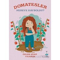 Domatesler Nereye Kayboldu? - Özlem Akar Yıldırım - Luna Çocuk Yayınları