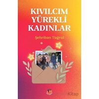 Kıvılcım Yürekli Kadınlar - Şehriban Tuğrul - Tunç Yayıncılık