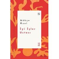 İyi İşler Ustası - Gökçe Özel - Ketebe Yayınları