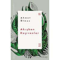 Akışkan Hayvanlar - Ahmet Ölmez - Ketebe Yayınları