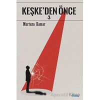 Keşke’den Önce 3 - Murtaza Kamar - Mat Kitap