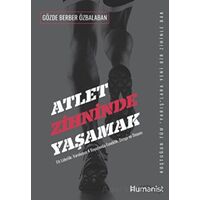 Atlet Zihninde Yaşamak - Gözde Berber Özbalaban - Hümanist Kitap Yayıncılık
