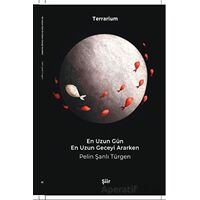 En Uzun Gün En Uzun Geceyi Ararken - Pelin Şanlı Türgen - Kurmaca Akademi