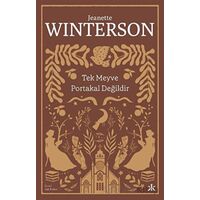 Tek Meyve Portakal Değildir - Jeanette Winterson - Kafka Kitap