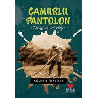 Çamurlu Pantolon - Mi·sbah Erati·lla - Efsus Yayınları