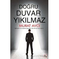 Doğru Duvar Yıkılmaz - Murat Avcı - Az Kitap