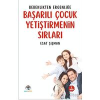Başarılı Çocuk Yetiştirmenin Sırları - Esat Şişman - Mavi Nefes Yayınları