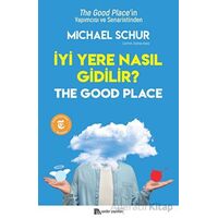 İyi Yere Nasıl Gidilir? - Michael Schur - Sander Yayınları